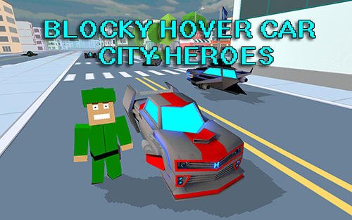 download Blocky hover car: City heroes apk